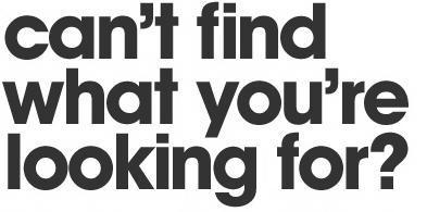 Can't Find It? We Can!