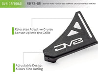 Thumbnail for DV8 Offroad 2017+ Ford F/250/350 Adaptive Cruise Control Relocation Bracket